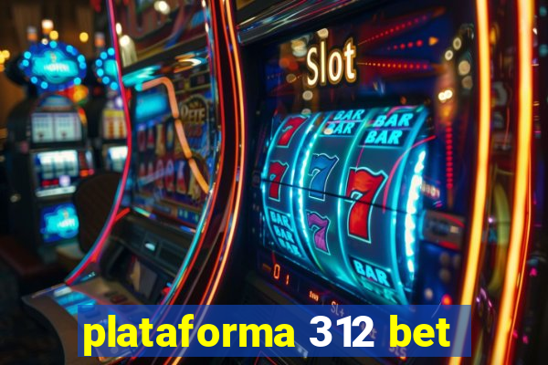 plataforma 312 bet